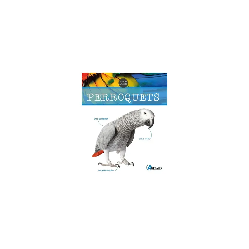 Artémis livre perroquets guide complet Focus Artemis - Excellente qualité